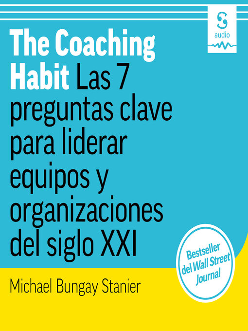 Title details for The Coaching Habit by Michael Bungay Stanier - Available
